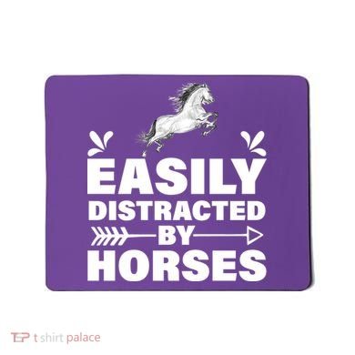 Easily Distracted By Horses Mousepad