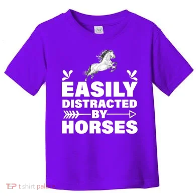 Easily Distracted By Horses Toddler T-Shirt