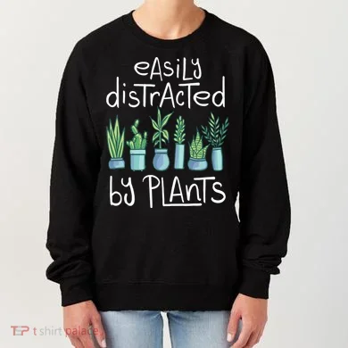 Easily Distracted By Plants Women's Sweatshirt