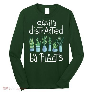 Easily Distracted By Plants Long Sleeve Shirt