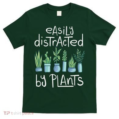 Easily Distracted By Plants T-Shirt