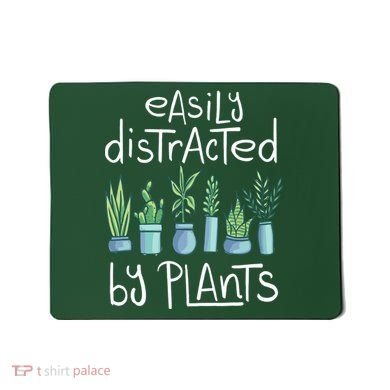 Easily Distracted By Plants Mousepad