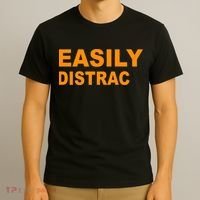Easily Distrac(ted) Distracted Funny T-Shirt thumb 3