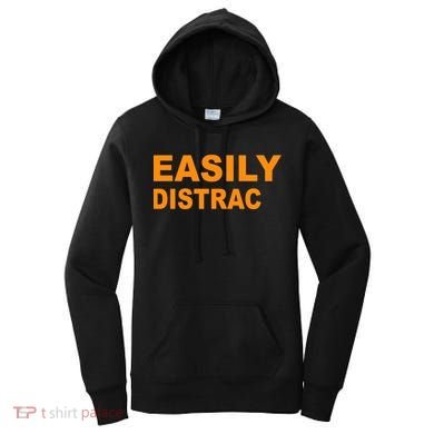 Easily Distrac(ted) Distracted Funny Women's Hoodie