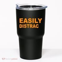 Easily Distrac(ted) Distracted Funny Tumbler thumb 0