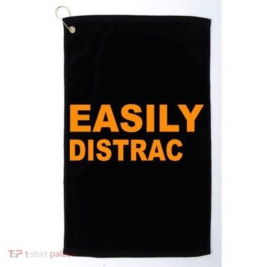 Easily Distrac(ted) Distracted Funny Golf Towel