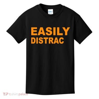 Easily Distrac(ted) Distracted Funny Kids T-Shirt