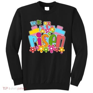 Easter He Is Risen Spring flowers Sweatshirt