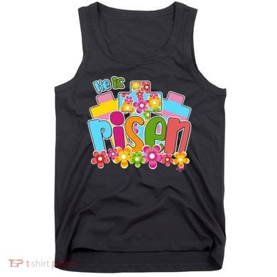 Easter He Is Risen Spring flowers Tank Top
