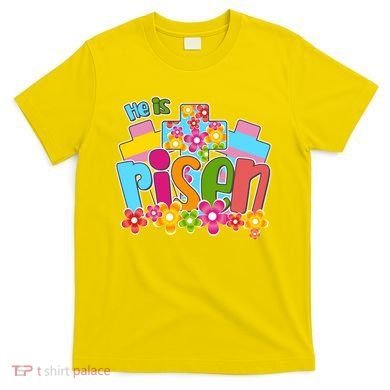 Easter He Is Risen Spring flowers T-Shirt