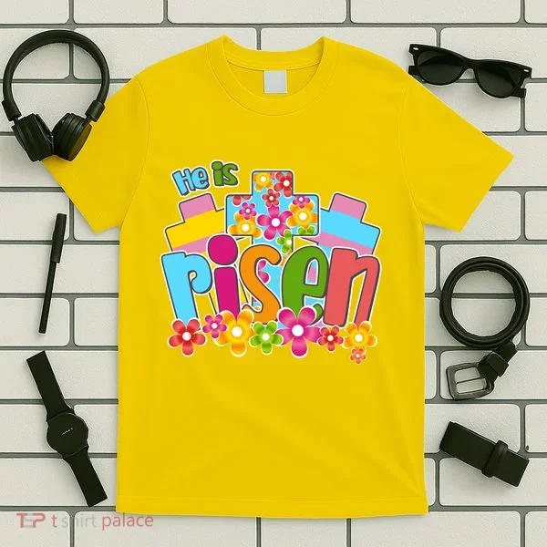 Easter He Is Risen Spring flowers T-Shirt