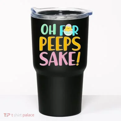 Easter Oh For Peeps Sake Tumbler