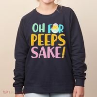 Easter Oh For Peeps Sake Women's Sweatshirt thumb 0