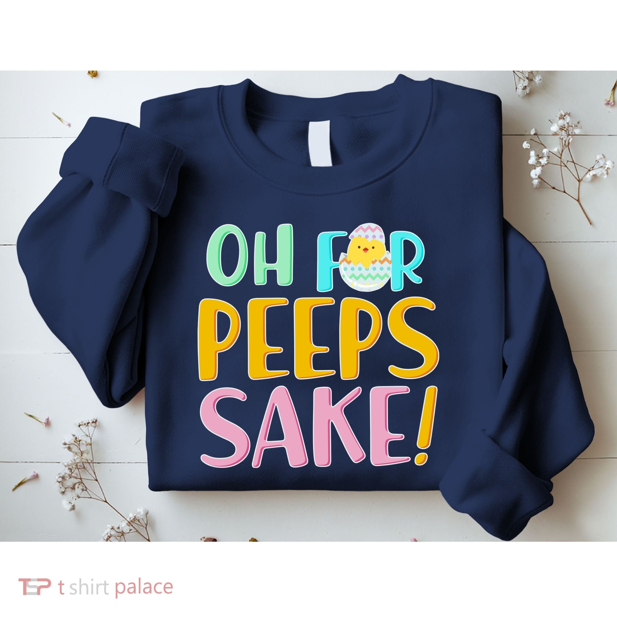 Easter Oh For Peeps Sake Sweatshirt