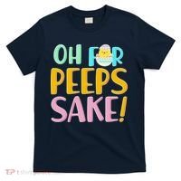 Easter Oh For Peeps Sake T-Shirt thumb 0