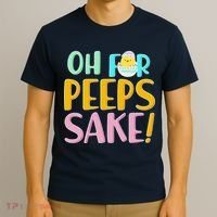 Easter Oh For Peeps Sake T-Shirt thumb 3