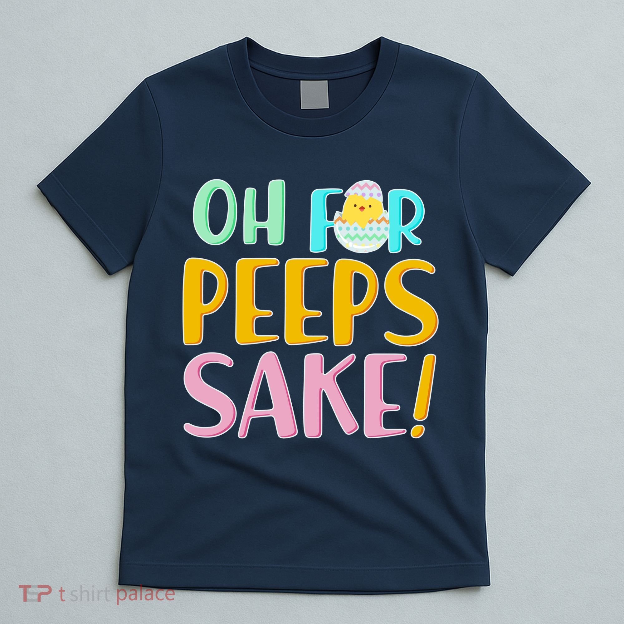 Easter Oh For Peeps Sake T-Shirt