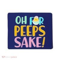 Easter Oh For Peeps Sake Mousepad thumb 0