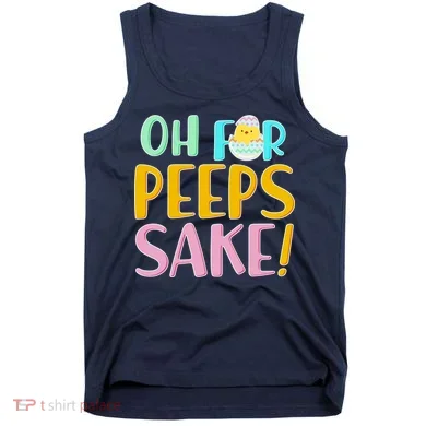 Easter Oh For Peeps Sake Tank Top