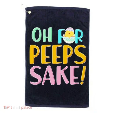 Easter Oh For Peeps Sake Golf Towel