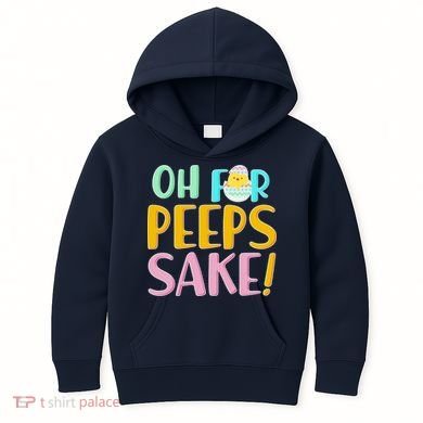 Easter Oh For Peeps Sake Kids Hoodie