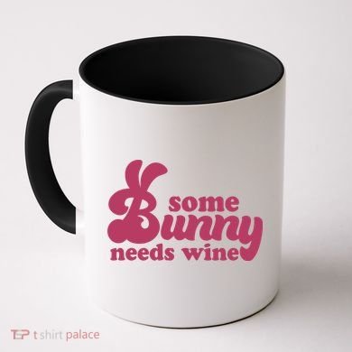 Easter Some Bunny Needs Wine Coffee Mug