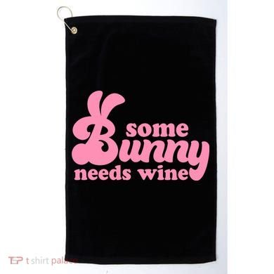 Easter Some Bunny Needs Wine Golf Towel