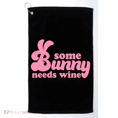 Easter Some Bunny Needs Wine Golf Towel