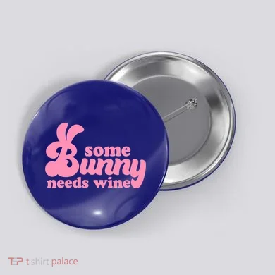 Easter Some Bunny Needs Wine Button