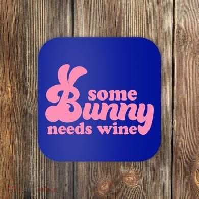Easter Some Bunny Needs Wine Coaster