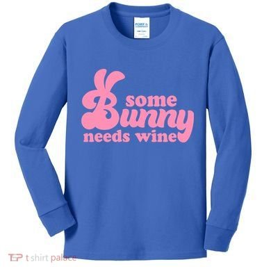 Easter Some Bunny Needs Wine Kids Long Sleeve Shirt