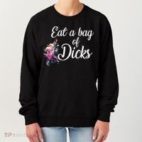 Eat A Bag Of Dicks  Women's Sweatshirt thumb 0