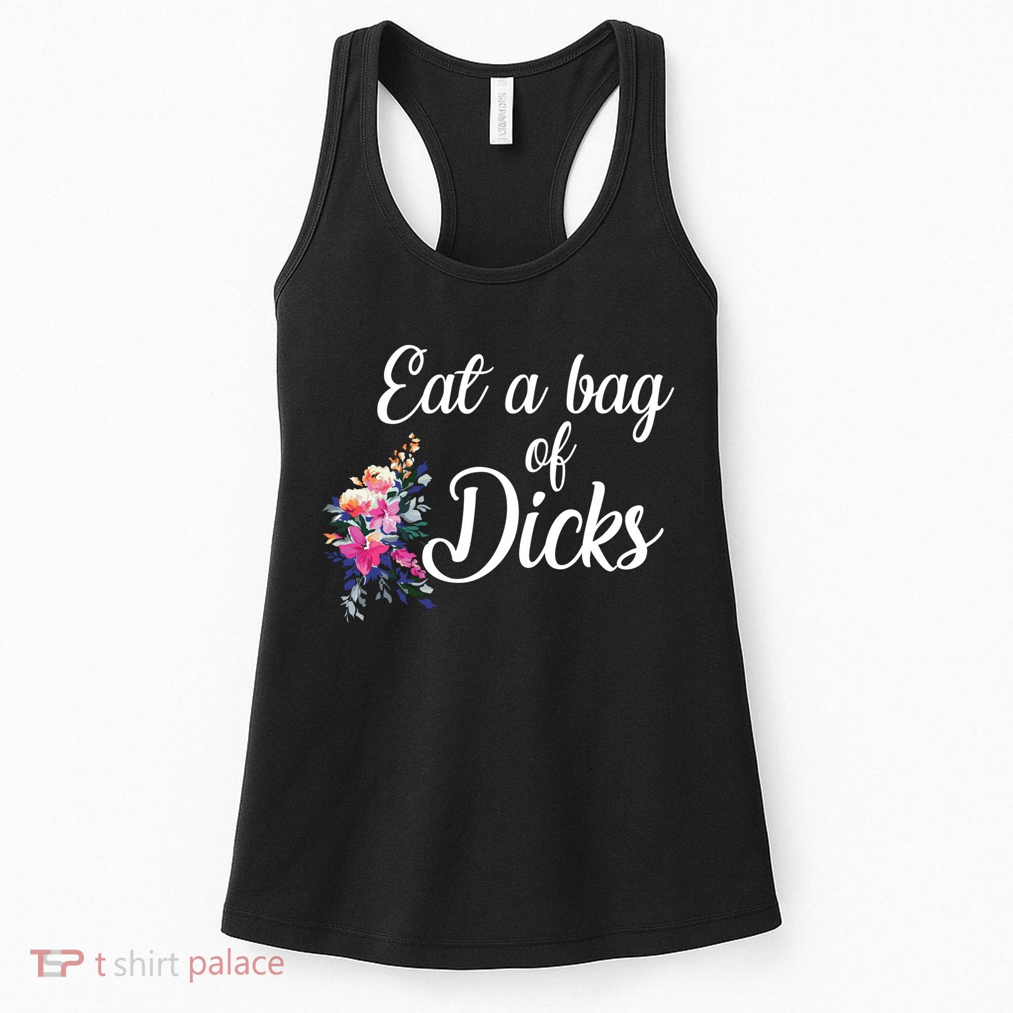 Eat A Bag Of Dicks  Women's Tank Top