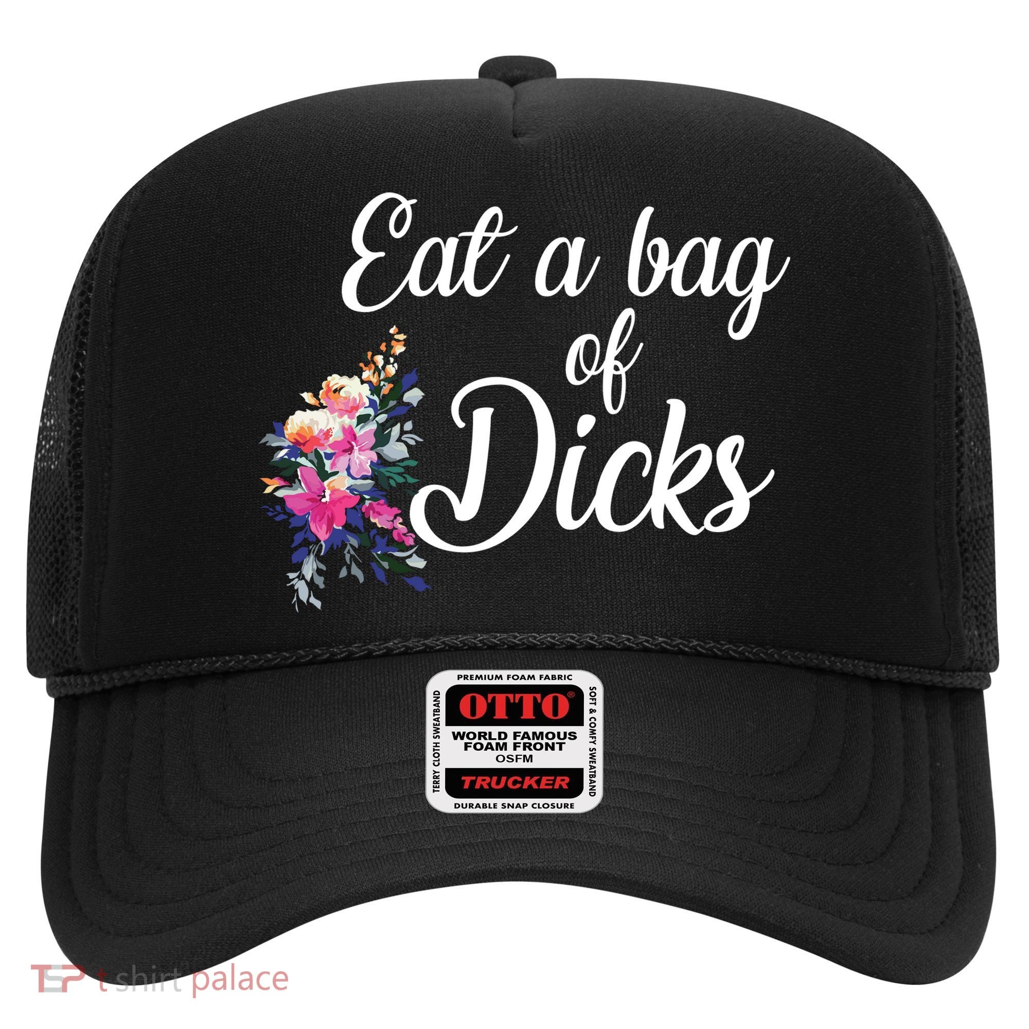 Eat A Bag Of Dicks  Hat