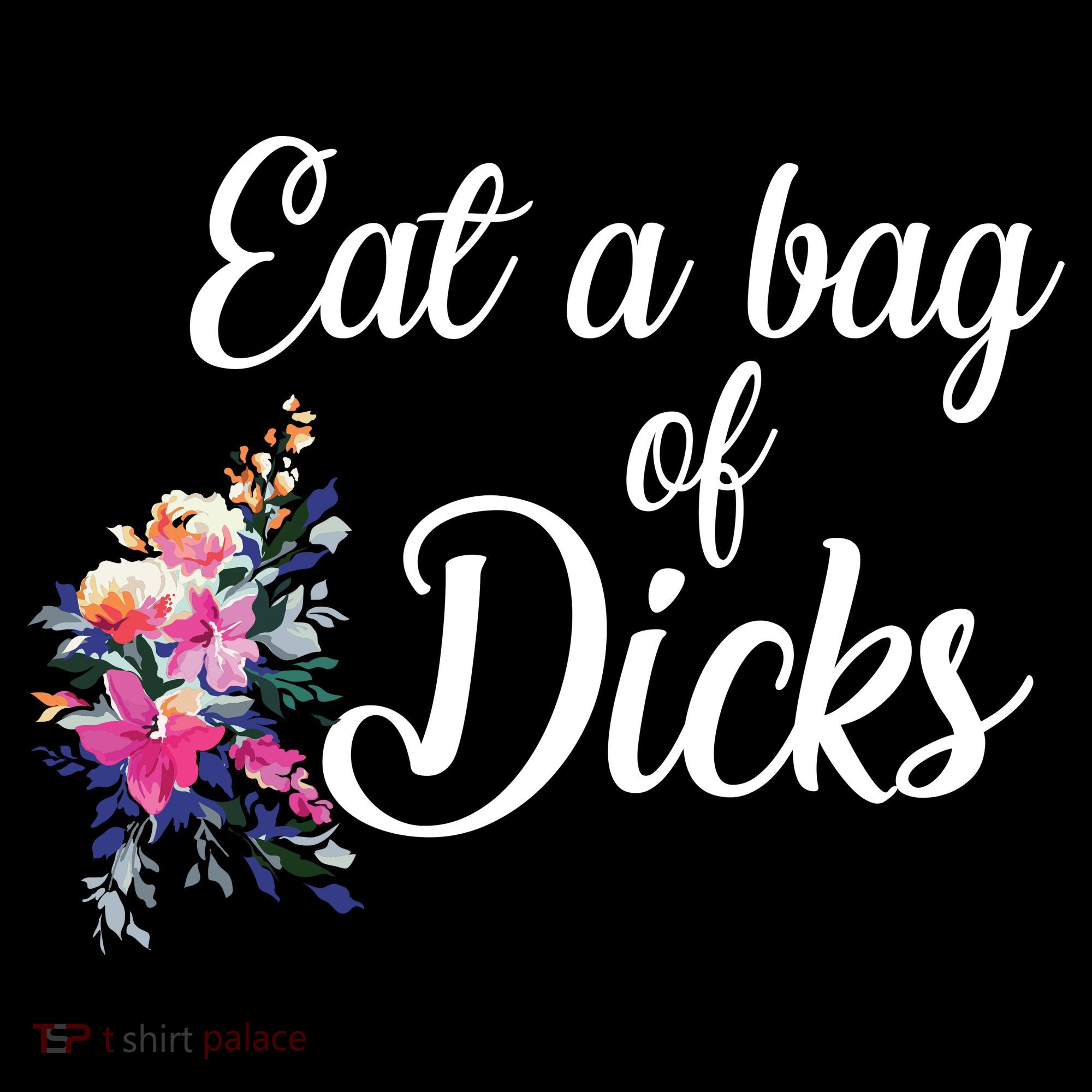 Eat A Bag Of Dicks  Tank Top