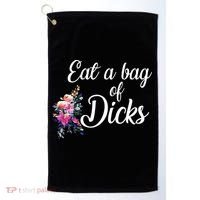 Eat A Bag Of Dicks  Golf Towel thumb 0