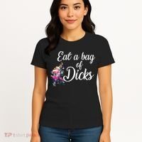Eat A Bag Of Dicks  Women's T-Shirt thumb 4