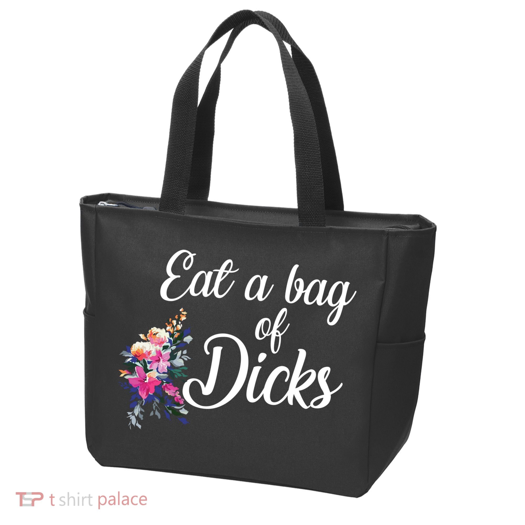 Eat A Bag Of Dicks  Tote Bag