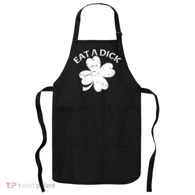 Eat A Dick Shamrock Funny St Patricks Day Apron