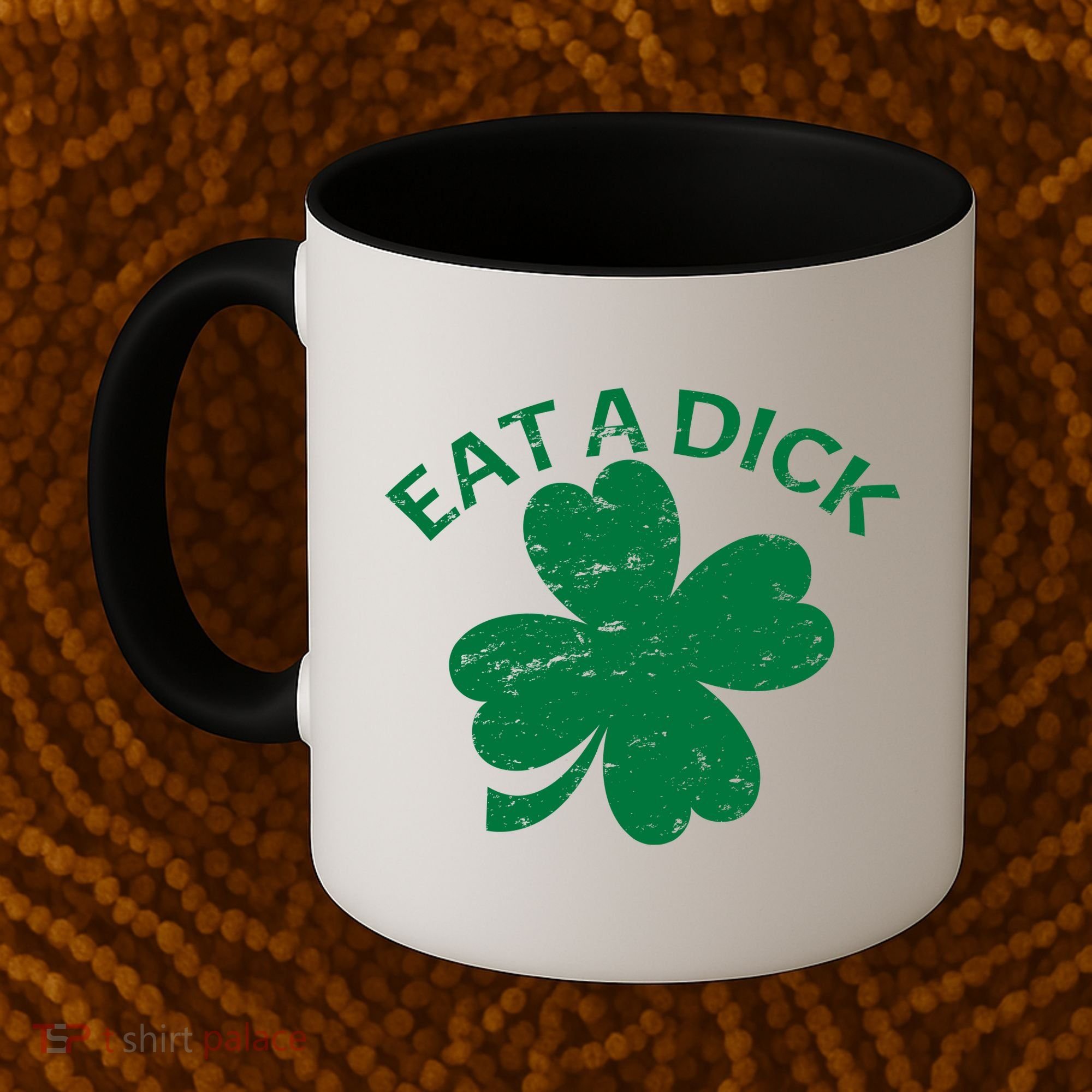 Eat A Dick Shamrock Funny St Patricks Day Coffee Mug