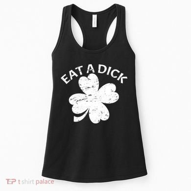 Eat A Dick Shamrock Funny St Patricks Day Women's Tank Top