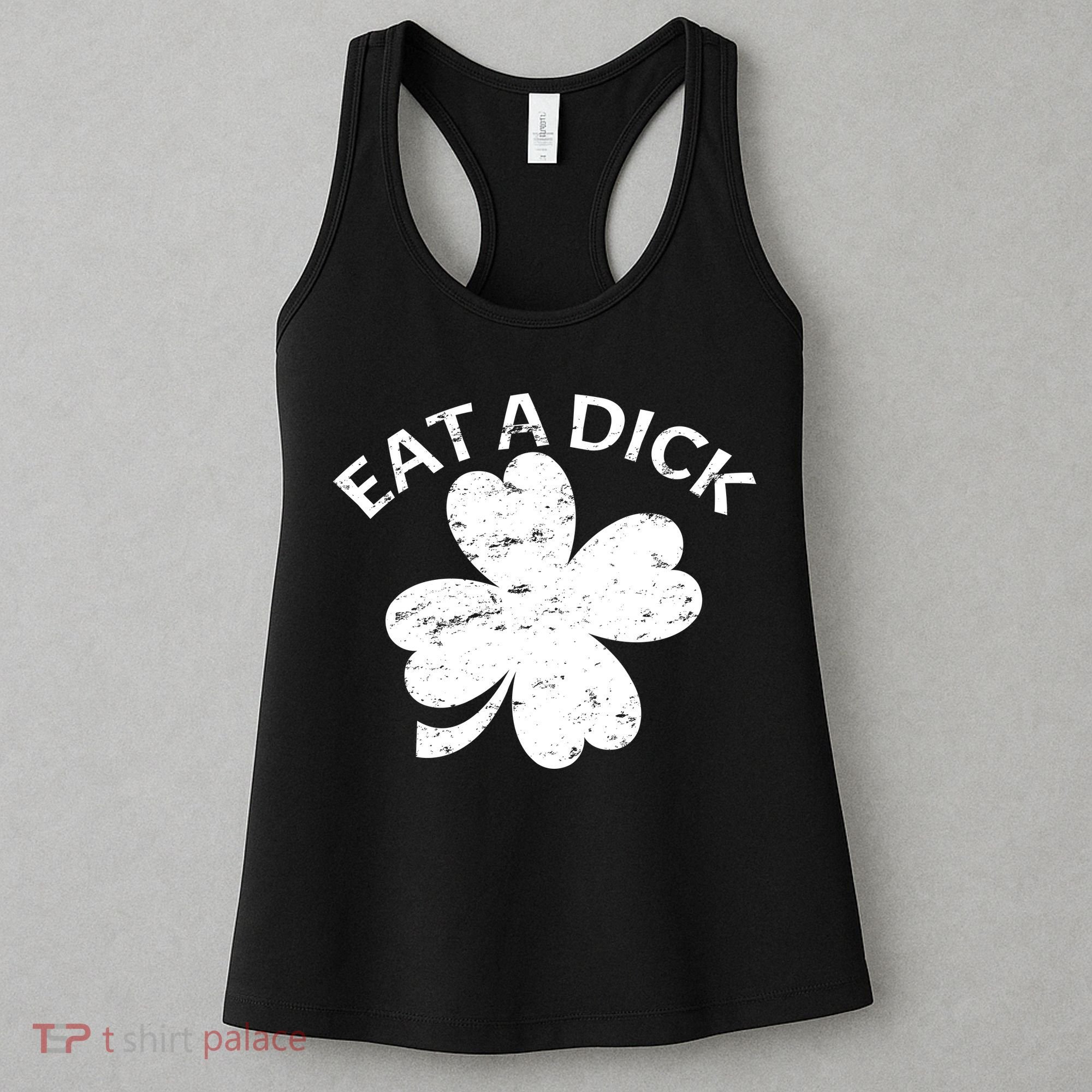 Eat A Dick Shamrock Funny St Patricks Day Women's Tank Top
