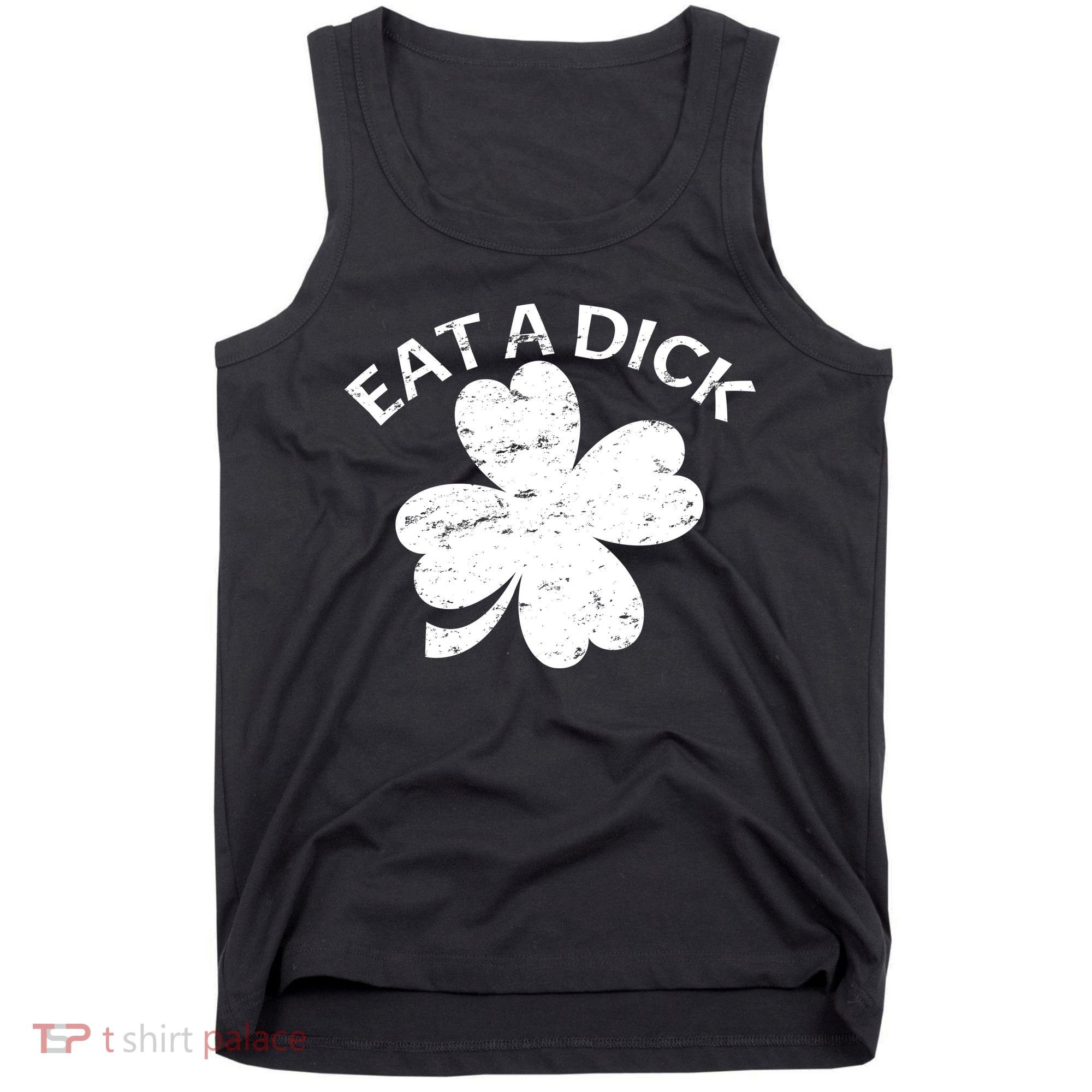 Eat A Dick Shamrock Funny St Patricks Day Tank Top