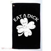 Eat A Dick Shamrock Funny St Patricks Day Golf Towel thumb 0