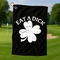 Eat A Dick Shamrock Funny St Patricks Day Golf Towel thumb 1
