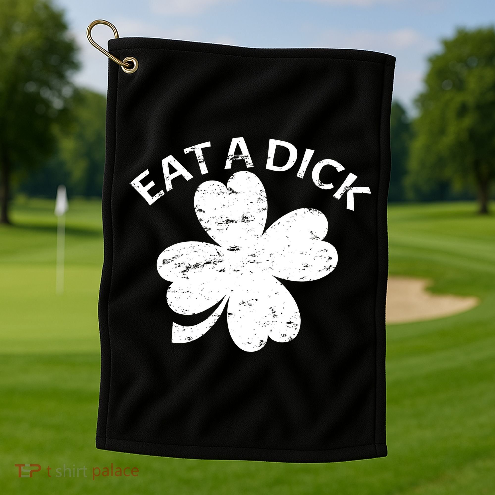 Eat A Dick Shamrock Funny St Patricks Day Golf Towel