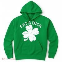 Eat A Dick Shamrock Funny St Patricks Day Hoodie thumb 0