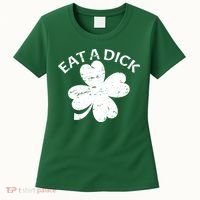 Eat A Dick Shamrock Funny St Patricks Day Women's T-Shirt thumb 0