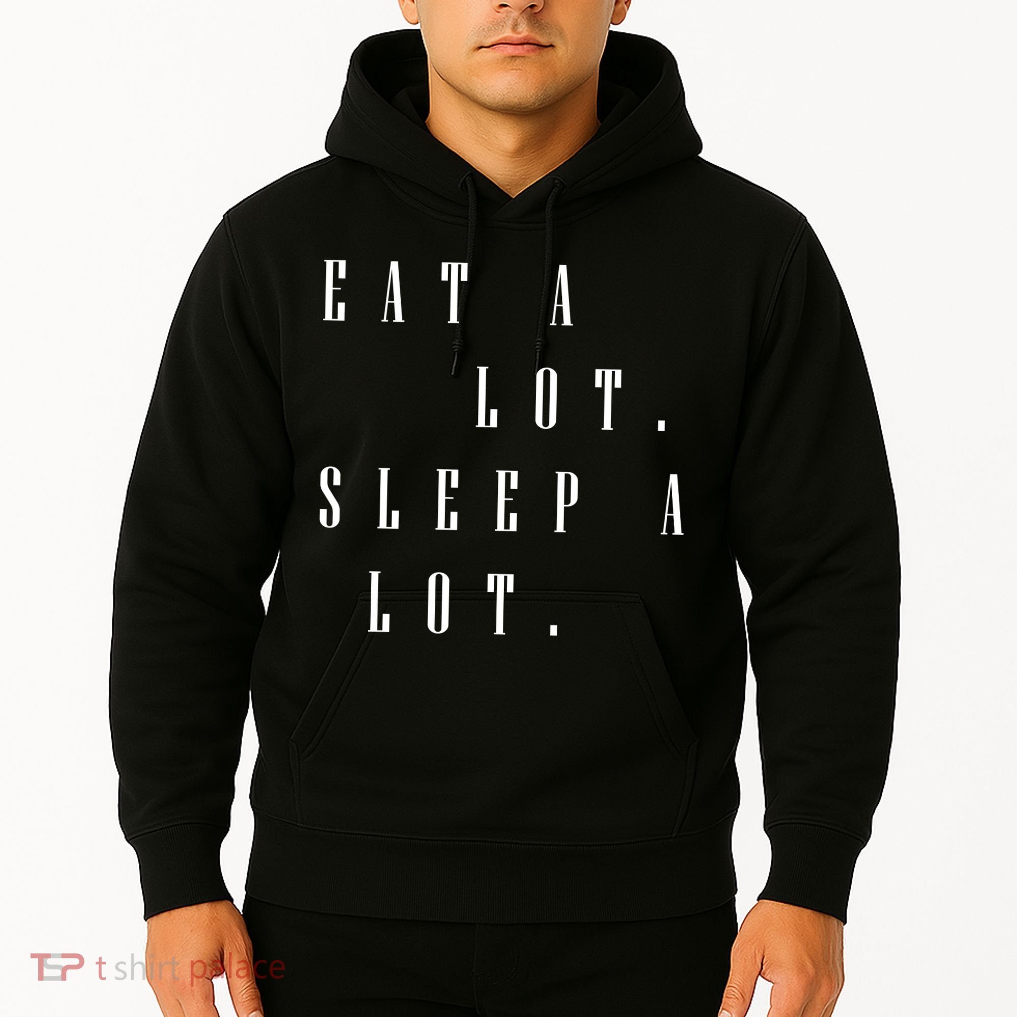 Eat A Lot Sleep A Lot Hoodie
