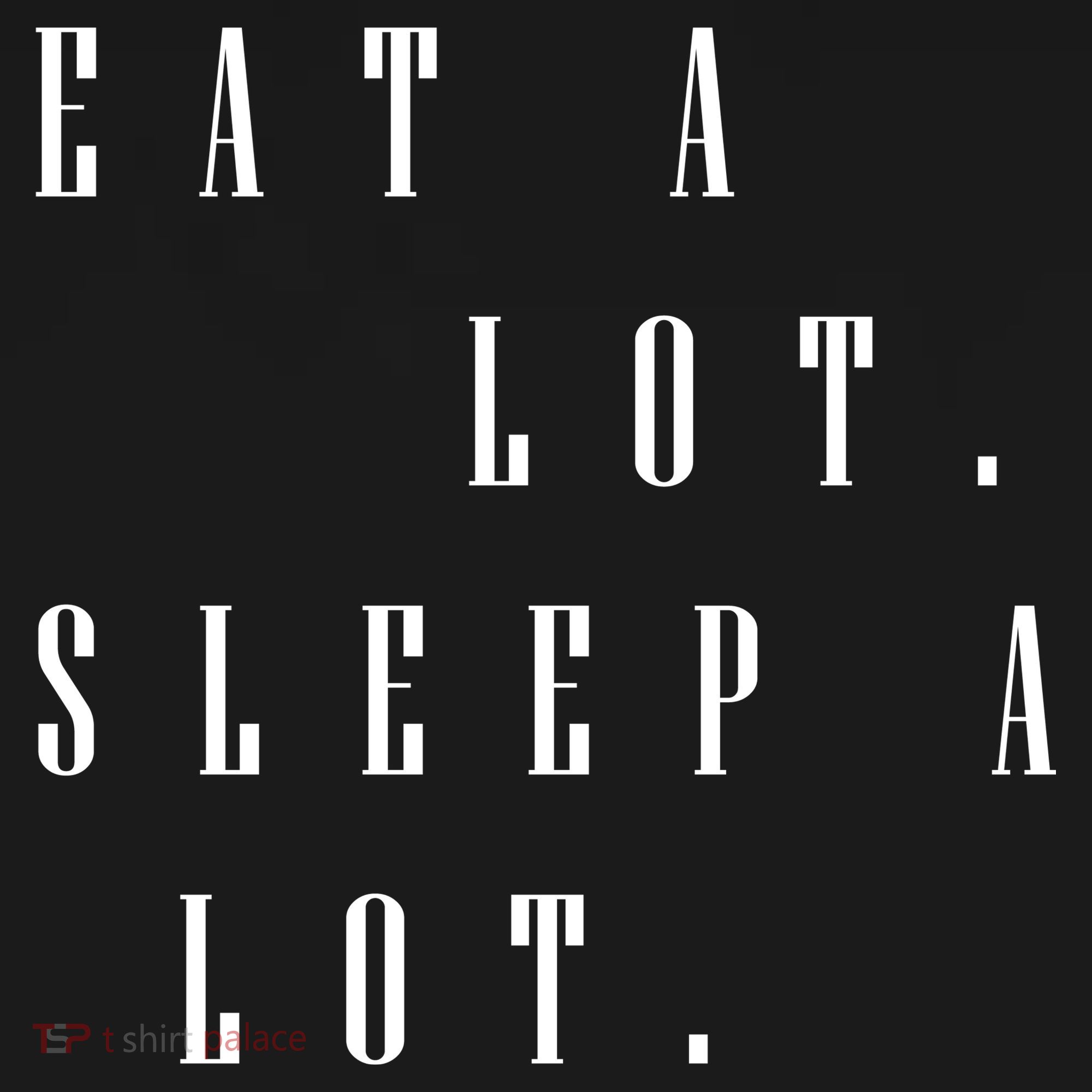 Eat A Lot Sleep A Lot Long Sleeve Shirt